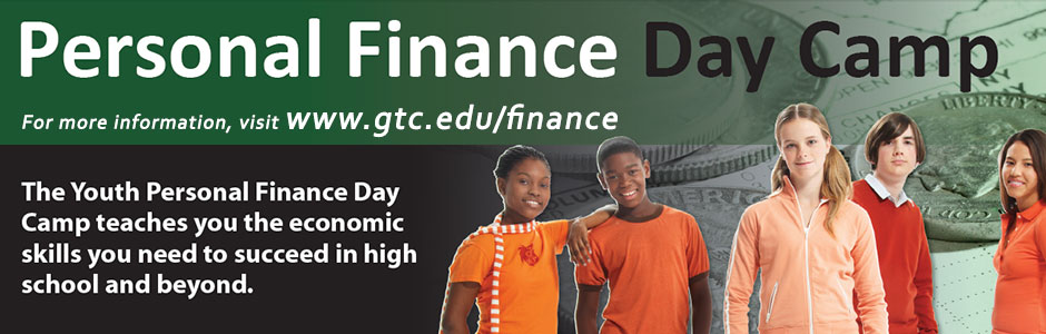 Personal finance day camp. Visit www.gtc.edu/finance.